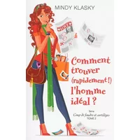 Comment trouver (rapidement) l'homme idéal ! - Mindy Klasky