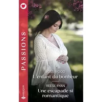 L'enfant du bonheur - Une escapade si romantique - Joss Wood, Reese Ryan