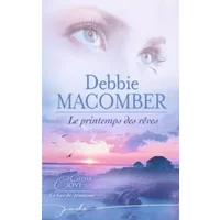 Le printemps des rêves - Debbie Macomber