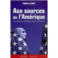 Aux sources de l'Amérique : Les enfants de Washington face à leur histoire - Corine Lesnes