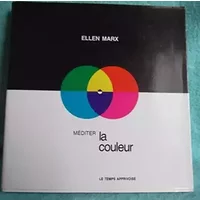 Méditer la couleur - Marx E