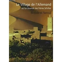 Le village de l'allemand ou je journal des frères schiller - Sansal Bouamel