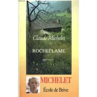 Rocheflame. - MICHELET CLAUDE.