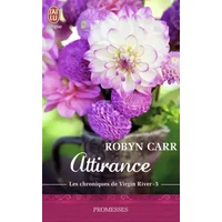 Les chroniques de Virgin River, 5 : Attirance - Robyn Carr, Cécile Ardilly