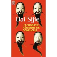 L'acrobatie aérienne de Confucius - Dai Sijie