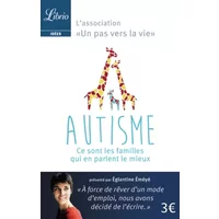 Autisme : ce sont les familles qui en parlent le mieux - Eglantine Eméyé, Collectif