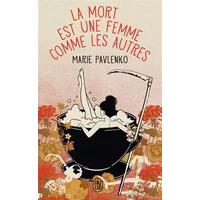 La Mort est une femme comme les autres - Marie Pavlenko