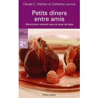 Petits dîners entre amis : Menus pour recevoir sans se lever de table