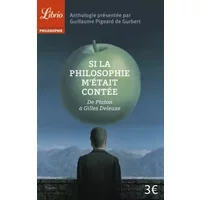 Si la philosophie m'était contée : De Platon à Gilles Deleuze - Guillaume Pigeard de Gurbert