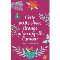 Cette petite chose étrange qu'on appelle l'amour - Molly Cannon, Véronique Fourneaux