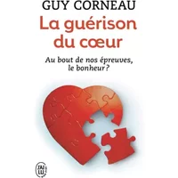La guérison du coeur - Guy Corneau