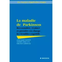 La maladie de Parkinson: Reconnaître évaluer et prendre en charge les troubles cognitifs