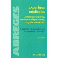 Expertises médicales : Dommages corporels, assurances de personnes, organismes sociaux