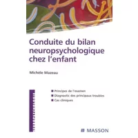 Conduite du bilan neuropsychologique chez l'enfant - Michèle Mazeau