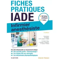 Fiches pratiques IADE: Infirmier anesthésiste - David Naudin, Marie Aires, Emilie Dhuy, Julie Fleureau, Coralie Gavet, Guillaume Guerillon, Monique Guinot, Marie-Reine Losser, Frank Paillard