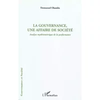 La gouvernance, une affaire de société: Analyse mythiumétrique de la performance - Emmanuel Okamba
