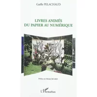 Livres animés: Du papier au numérique - Gaëlle Pelachaud