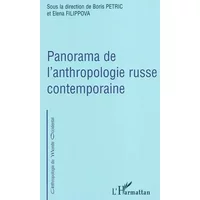 Panorama de l'anthropologie russe contemporaine - Boris Petric, Elena Filippova