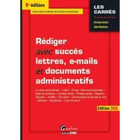 Rédiger avec succès : lettres, e-mail et documents administratifs - Roselyne Kadyss, Aline Nishimata