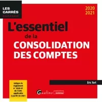 L'essentiel de la consolidation des comptes: Intègre le règlement n°2020-01 de l'ANC applicable à partir de 2021 (2020-2021) - Éric Tort