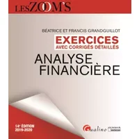 Exercices avec corrigés détaillés - Analyse financière (2019-2020) - Francis Grandguillot, Béatrice Grandguillot