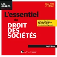 L'essentiel du droit des sociétés: Intègre les dispositions de la loi du 14 février 2022 en faveur de l'activité professionnelle indépendant - David Calfoun