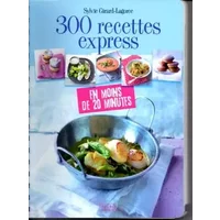 300 RECETTES EXPRESS EN MOINS DE 20 MINUTES