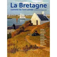 La Bretagne comme ils l'ont aimée