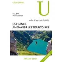 La France - 2e éd. - Aménager les territoires - Yves Jean, Martin Vanier