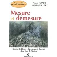 Mesure et démesure - Gorgias de Platon - Gargantua de Rabelais - Dom Juan de Molière - Isabelle Guillot, France Farago