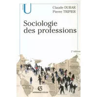 Sociologie des professions - Claude Dubar, Pierre Tripier