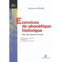 Exercices de phonétique historique: Avec des rappels de cours - Monique Léonard