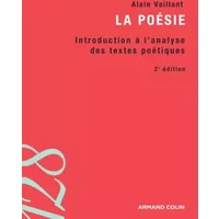 La poésie: Initiation à l'analyse des textes poétiques - Alain Vaillant
