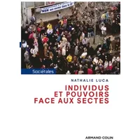 Individus et pouvoirs face aux sectes - Nathalie Luca