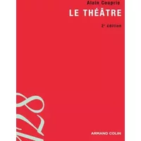Le théâtre: Texte, Dramaturgie, Histoire - Alain Couprie