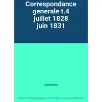 Correspondance generale t.4 juillet 1828 juin 1831 - Lamennais