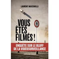 Vous êtes filmés ! Enquête sur le bluff de la vidéosurveillance: Enquête sur le bluff de la vidéosurveillance