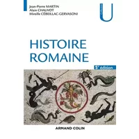 Histoire romaine - 5e éd. - Jean-Pierre Martin, Alain Chauvot, Mireille Cébeillac-Gervasoni
