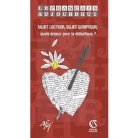 Le français aujourd'hui n° 157 (2/2007): Sujet lecteur, sujet scrpiteur, quels enjeux pour la didactique