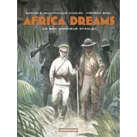 Africa Dreams, Tome 3 : Ce bon monsieur Stanley - Frédéric Bihel, Maryse Charles, Jean-François Charles