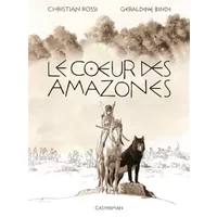 Le coeur des Amazones - Christian Rossi, Géraldine Bindi