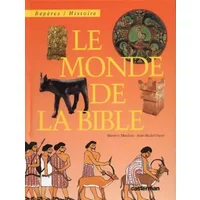 Le Monde de la Bible - Michel Meulot, Jean-Michel Payet