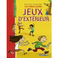 Les meilleurs jeux d'extérieur - Pierre Lecarme, Catherine Fradier