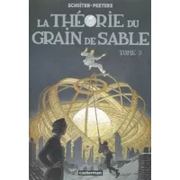 Les cités obscures, Tome 2 : La théorie du grain de sable - François Schuiten, Benoît Peeters
