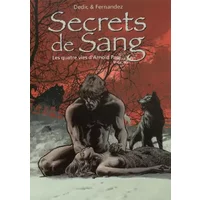 Secrets de Sang, Tome 1 : Les 4 vies d'Arnold Paul - Igor Dedic, Jean-Paul Fernandez