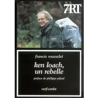 Ken Loach, un rebelle - Francis Rousselet