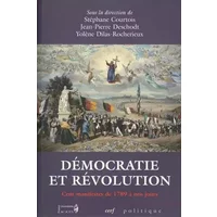 Démocratie et Révolution : Cent manifestes de 1789 à nos jours - Collectif, Guillaume Bernard, Jean-Marc Joubert