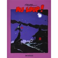 Le Génie des alpages : Au loup - F'Murrr, F'Murrr