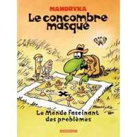 Le Concombre masqué - Tome 2 - Le Monde fascinant des problèmes - Mandryka Nikita, Mandryka Nikita, Mandryka Nikita
