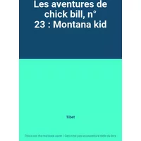 Les aventures de chick bill, n° 23 : Montana kid - Tibet